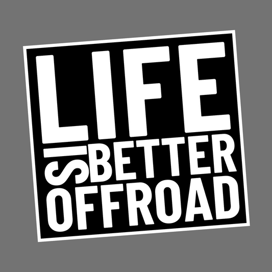 LIFE BETTER OFFROAD - Sticker